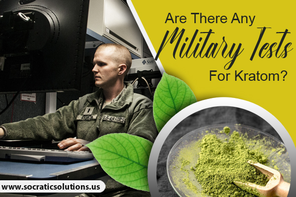 Military Tests for Kratom